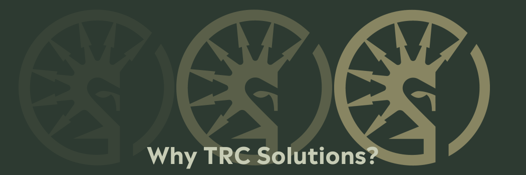 Why TRC Solutions